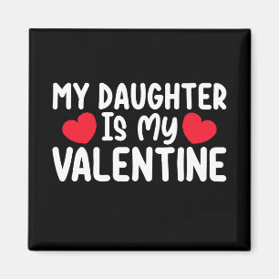 Mijn dochter is mijn Valentijn Moeder Vader Liefde Magneet