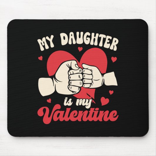 Mijn dochter is mijn Valentijn vuist stomp Vaderda Muismat (Voorkant)