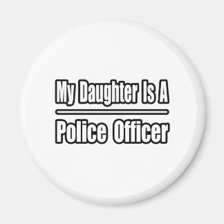 Mijn dochter is politieagent magneet