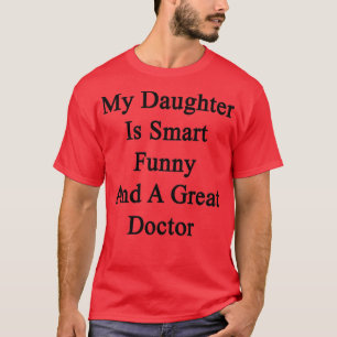 Mijn dochter is slim grappig en een geweldige dokt t-shirt