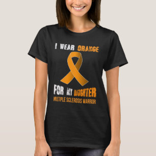 MIJN DOCHTER MIJN MULTIPLE SCLEROSE KRIJGER T-SHIRT