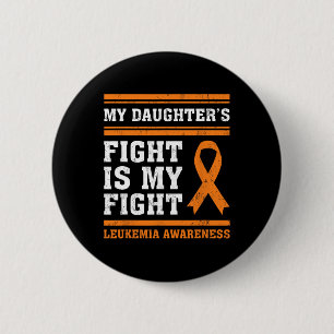 Mijn dochter vecht is mijn strijd tegen leukemie b ronde button 5,7 cm