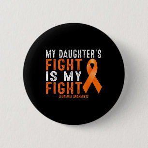 Mijn dochter vecht is mijn strijd tegen leukemie b ronde button 5,7 cm