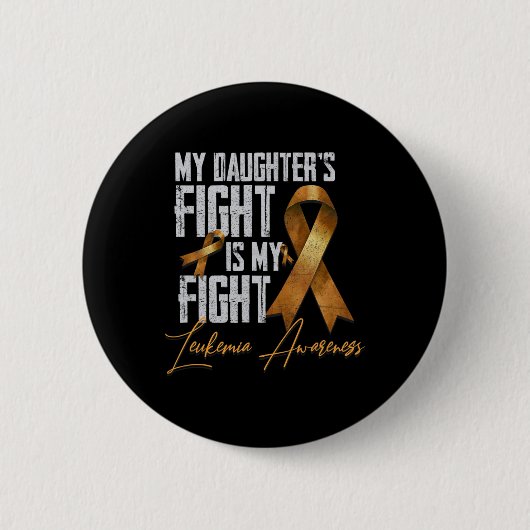 Mijn dochter vecht is mijn strijd tegen leukemie b ronde button 5,7 cm (Voorkant)