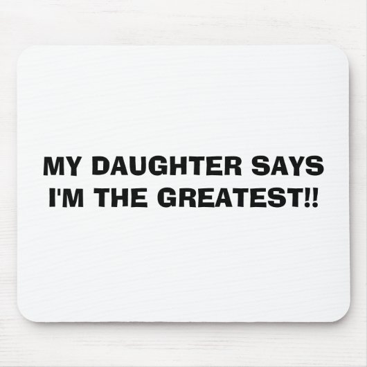 MIJN DOCHTER ZEGT DAT IK DE GROOTSTE BEN! MUISMAT (Voorkant)