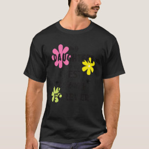 Mijn dochters zijn mijn beste vriendinnen voor alt t-shirt
