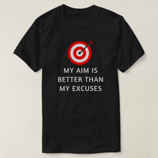 Mijn doel is beter dan mijn excuses | boogschieter t-shirt (Design voorkant)