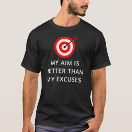 Mijn doel is beter dan mijn excuses | boogschieter t-shirt