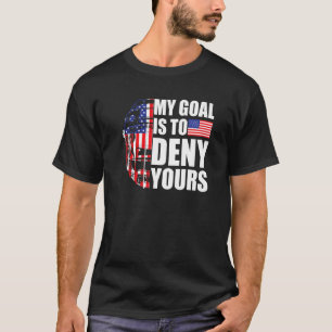 Mijn doel is je Amerikaanse vlag te ontkennen. T-shirt