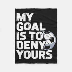 Mijn doel is om dat van jou te ontkennen Voetbal _ Fleece Deken