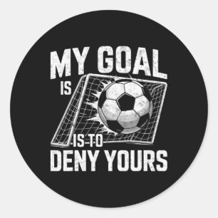 Mijn doel is om dat van jou te ontkennen Voetbal K Ronde Sticker