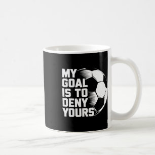Mijn doel is om dat van jou te ontkennen Voetbal _ Koffiemok
