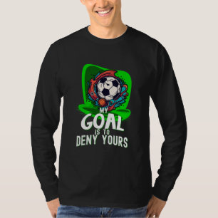 Mijn doel is om de jouwe te ontkennen, Voetbal Fan T-shirt