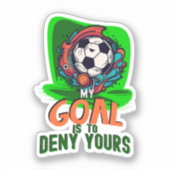Mijn doel is om de jouwe te ontkennen, voetbalgoal sticker (Voorkant)