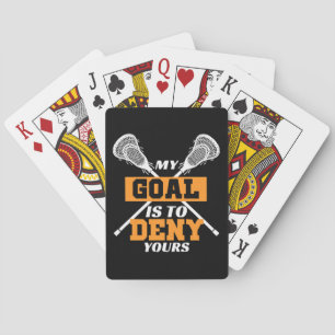 Mijn doel is om die van jou te ontkennen Lacrosse Pokerkaarten