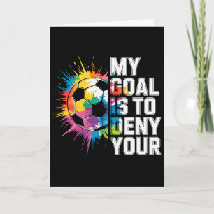 Mijn doel is om die van jou te ontkennen Voetbal K Kaart
