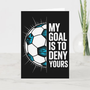 Mijn doel is om die van jou te ontkennen Voetbal K Kaart