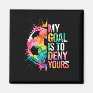 Mijn doel is om die van jou te ontkennen Voetbal K Magneet