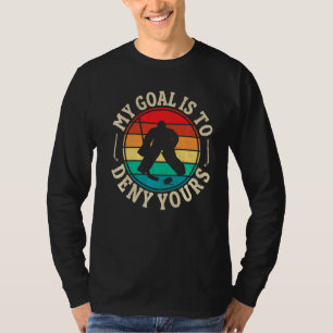 Mijn doel is om grappig Ice Hockey Goalie Hockey t T-shirt