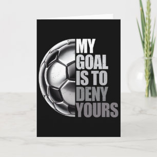 Mijn doel is om het jouwe te ontkennen Voetbal doe Kaart