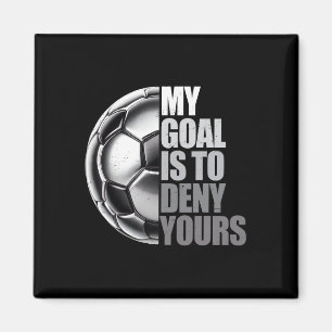 Mijn doel is om het jouwe te ontkennen Voetbal doe Magneet