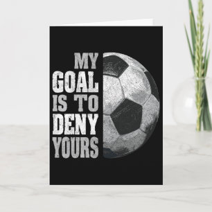 Mijn doel is om het jouwe te ontkennen Voetbal Kee Kaart
