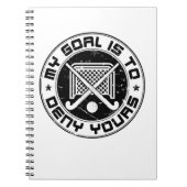 Mijn doel is om je fieldmuts Goalie te ontkennen Notitieboek (Voorkant)