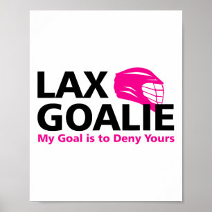 Mijn doel is om je Lacrosse Goalie Lax grappig te Poster