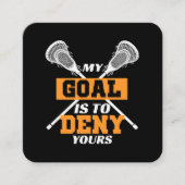 Mijn doel is om je lacrosse te ontkennen vierkante visitekaartje (Voorkant)