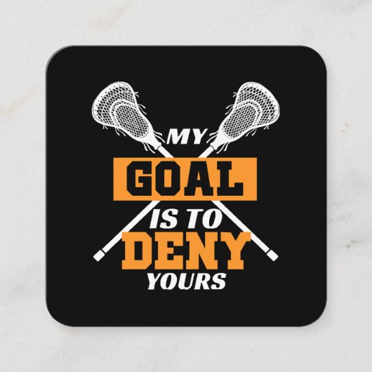 Mijn doel is om je lacrosse te ontkennen vierkante visitekaartje (Voorkant)
