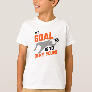 Mijn doel is om je sportman Goalie te ontkennen T-shirt