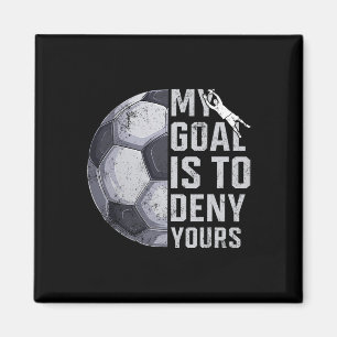Mijn doel is om jouw doel te ontkennen keeper Voet Magneet