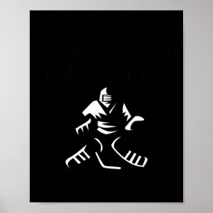 Mijn doel is om jullie grappige Ice Hockey Goalie  Poster