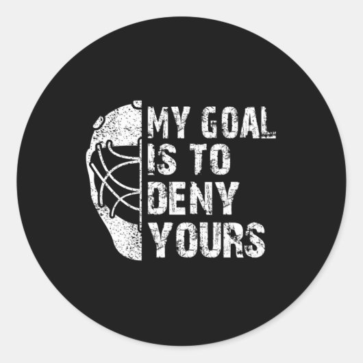 Mijn doel is om jullie Hockey Goalie Ice Hoc te on Ronde Sticker (Voorkant)