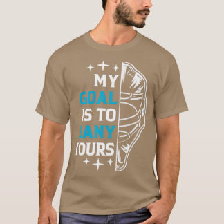 Mijn doel is om jullie ijskeiharde Goalie te ontke T-shirt