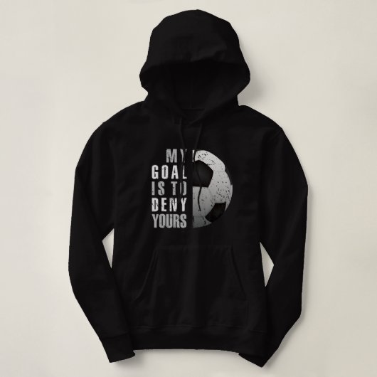 Mijn doel is om te ontkennen dat je voetballer ver hoodie (Design voorkant)