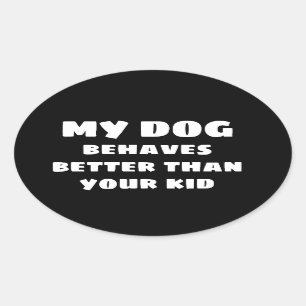 MIJN DOG gedraagt zich beter dan uw kind Bumpersti Ovale Sticker