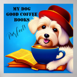 MIJN DOG, GOEDE KOFFIE, BOEKEN. bewerkbaar Poster