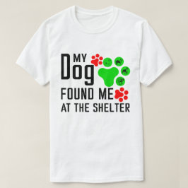 MIJN DOG VOND MIJN OP DE SHELTER T-SHIRT