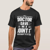 Mijn dokter gaf me een gezamenlijke vervanging in  t-shirt (Voorkant)
