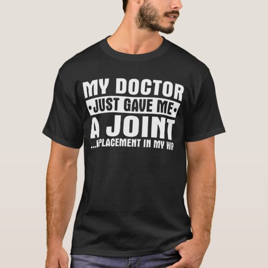 Mijn dokter gaf me een heupoperatie in mijn knie t-shirt (Voorkant)