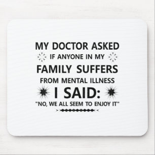 Mijn dokter vroeg of iemand in mijn familie lijdt muismat
