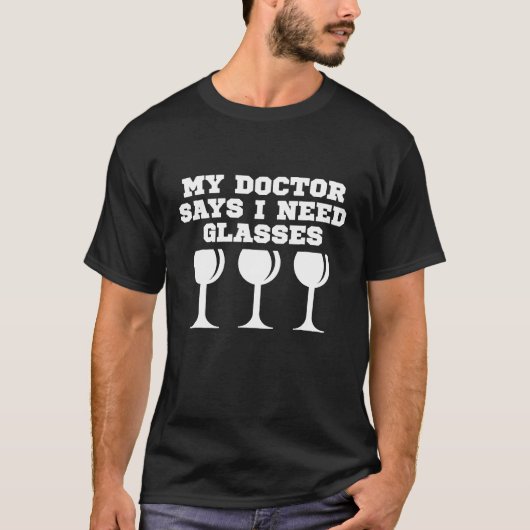 Mijn dokter zegt dat ik een glaasje grappige wijn  t-shirt (Voorkant)