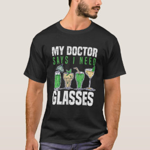 Mijn dokter zegt dat ik glazen alcohol Cocktails W T-shirt