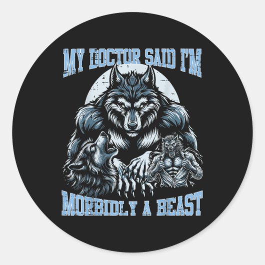 Mijn dokter zei dat ik morbide beest grappige boot ronde sticker (Voorkant)