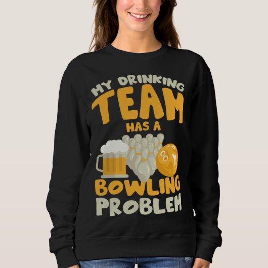 Mijn Drankteam Heeft Een Bowlprobleem Bowler Dr Trui (Voorkant)