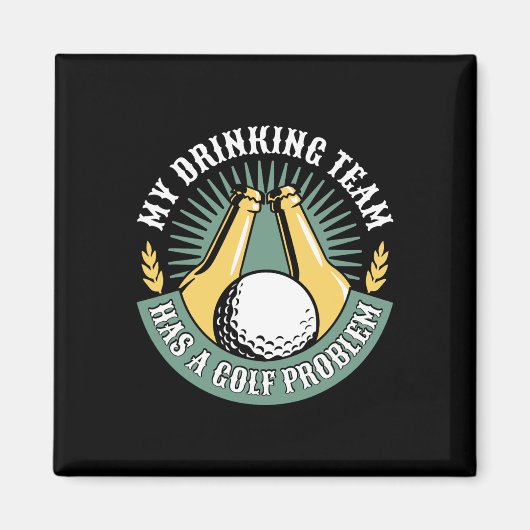 Mijn Drankteam Heeft Een Golf Probleem Grappige Go Magneet (Voorkant)