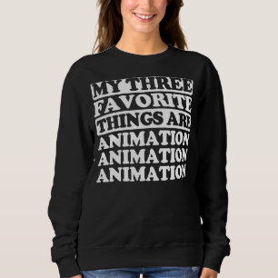 Mijn drie favoriete dingen zijn animatie trui