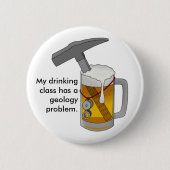 Mijn Drink klas heeft een geologisch probleem Ronde Button 5,7 Cm (Voorkant)