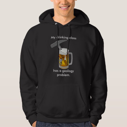 Mijn Drink klasse heeft een Geologisch probleem Hoodie (Voorkant)